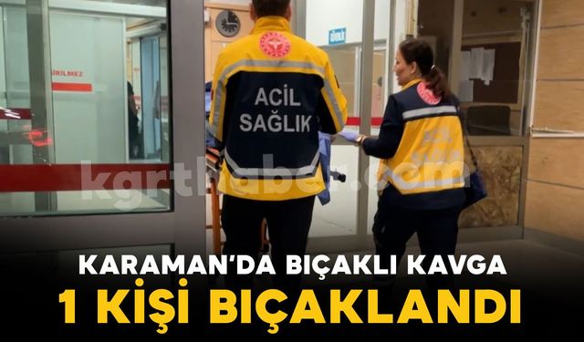 Karaman'da parkta çıkan bıçaklı kavgada 1 kişi yaralandı