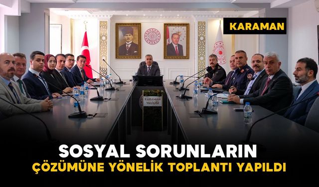 Karaman'da sosyal sorunların çözümüne yönelik eylem planı toplantısı yapıldı