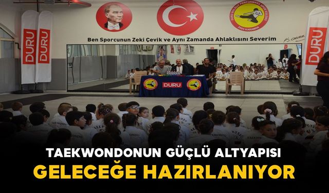 Karaman’da taekwondonun güçlü altyapısı geleceğe hazırlanıyor