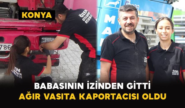 Konya'da Babasının izinden gitti: Ağır vasıta kaportacısı oldu