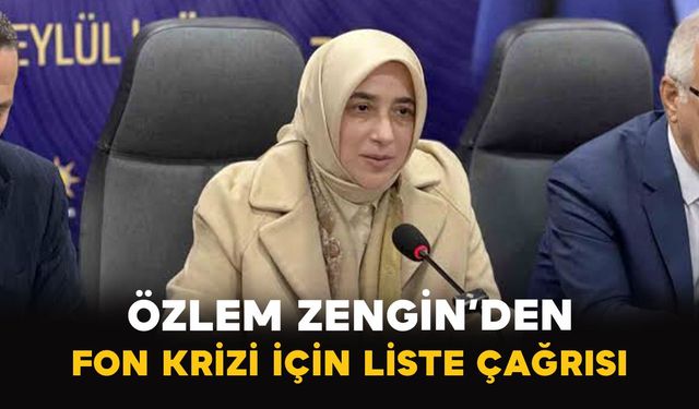 Özlem Zengin’den fon krizi için liste çağrısı