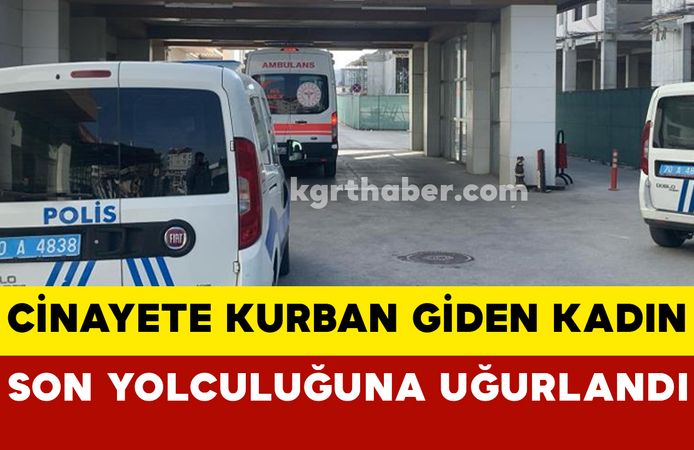Karaman’da Cinayete Kurban Giden Kadın Son Yolculuğuna Uğurlandı