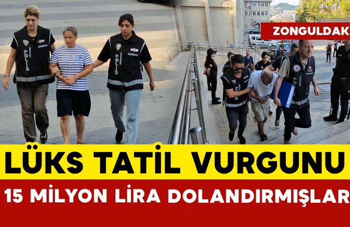 Lüks tatil vurgunu: 15 milyon lira dolandırmışlar