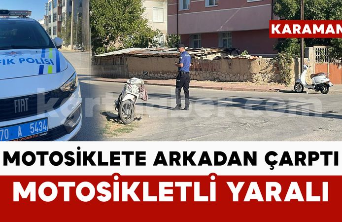 Motosiklete arkadan çarpan motosikletli yaralandı