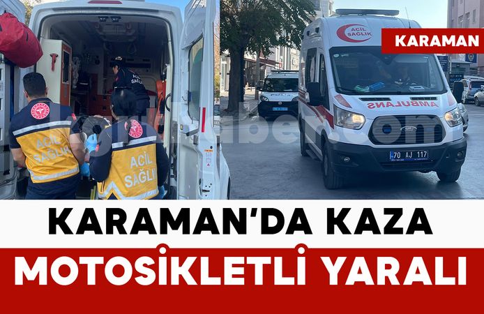 Karaman’da motosiklet sürücüsü yaralandı
