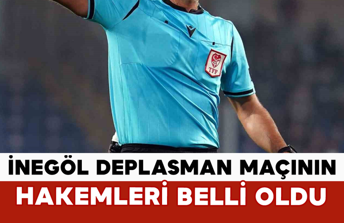 İnegöl Deplasman Maçının Hakemleri Belli Oldu