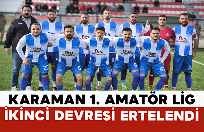 Karaman 1. Amatör Lig İkinci Devresi Ertelendi