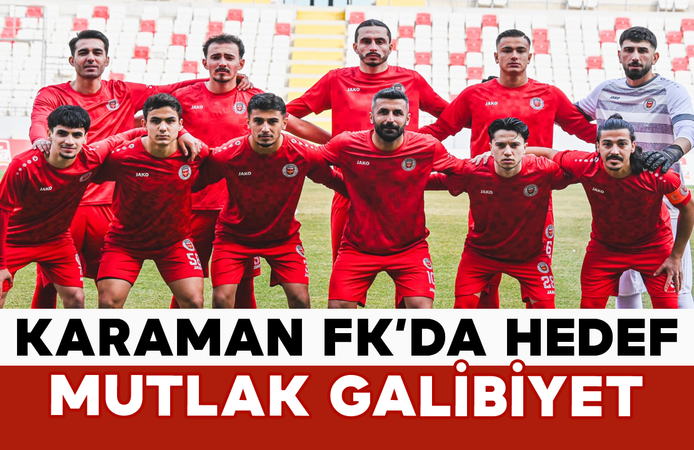 Karaman FK’da Hedef Mutlak Galibiyet