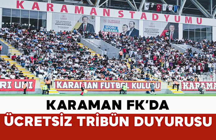 Karaman FK’da Ücretsiz Tribün Duyurusu
