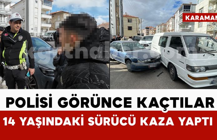 Polisi görünce kaçan 14 yaşındaki çocuk sürücü kaza yaptı