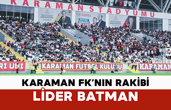 Karaman FK, Lider Batman Petrol’u Ağırlayacak