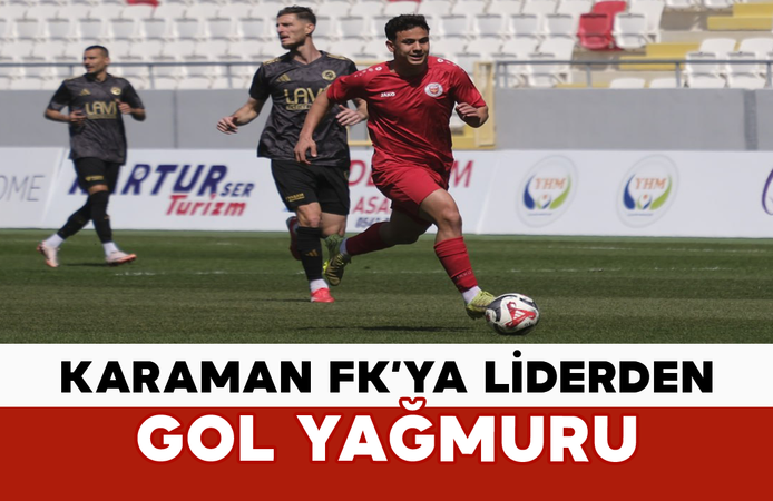 Karaman FK’ya Liderden Gol Yağmuru