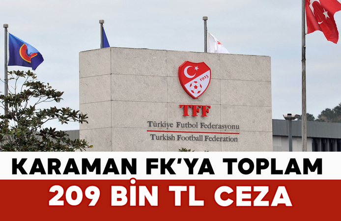 Karaman FK’ya Toplam 209 Bin TL Ceza