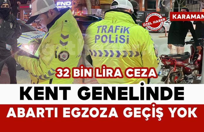 Karaman’da abartı egzozlu motosikletlere 32 bin lira ceza
