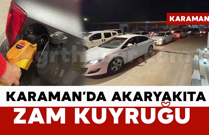 Karaman'da akaryakıt kuyruğu oluştu