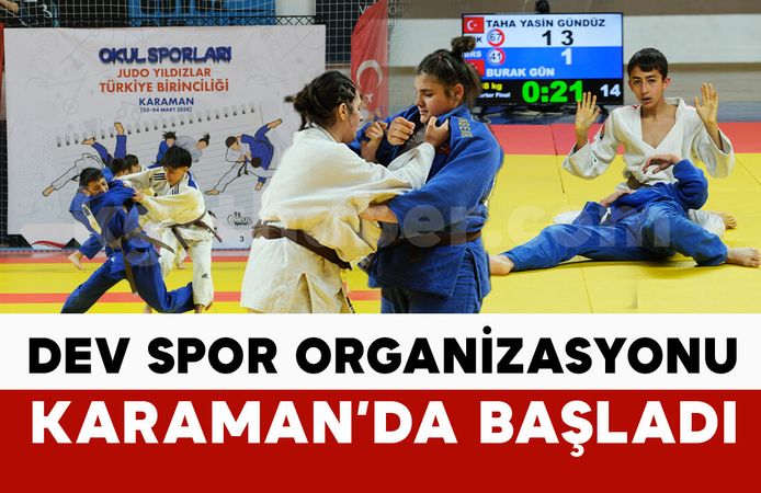 Karaman'da Okul Sporları Yıldızlar Judo Türkiye Birinciliği heyecanı başladı