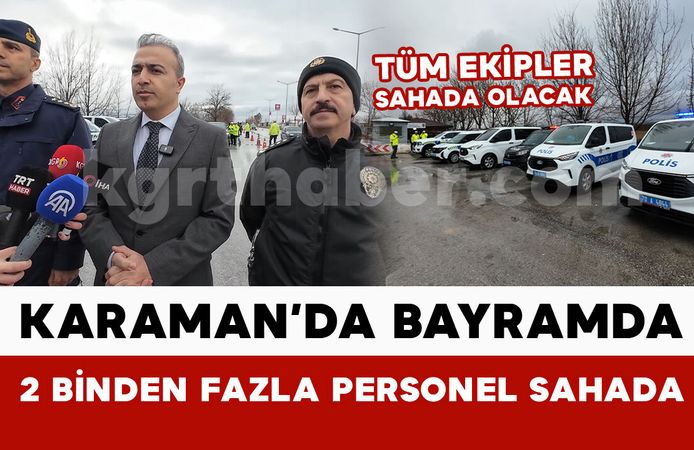 Karaman’da Ramazan Bayramı’nda 2 binden fazla personel sahada olacak