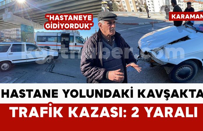 Köprülü kavşakta trafik kazası: 2 kişi yaralandı