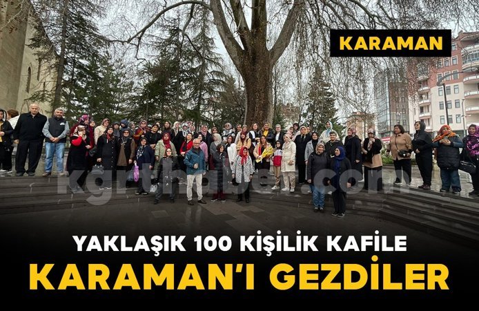 Alanyalı turist kafilesi yağmura rağmen Karaman'ı gezdi