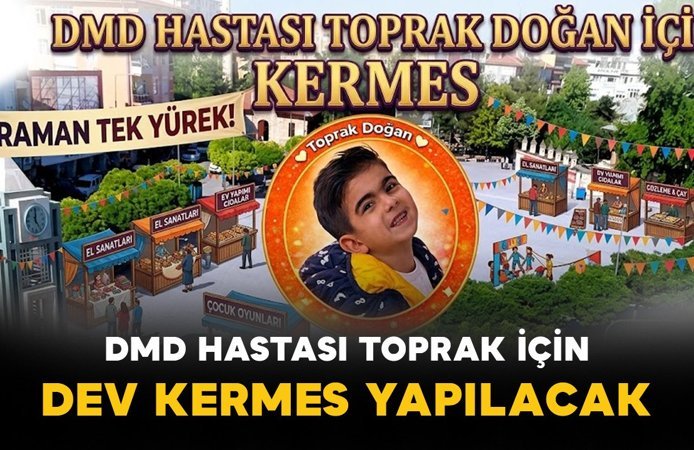 Karaman DMD hastası Toprak için tek yürek olacak: Dev kermes düzenleniyor