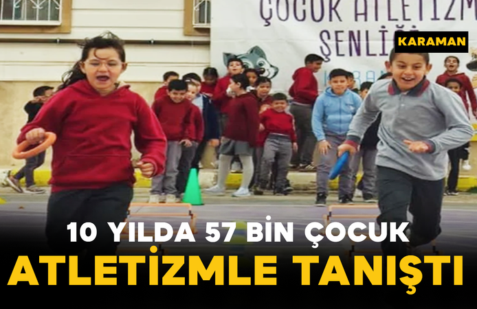 Karaman’da 10 Yılda 57 Bin Çocuk Atletizmle Tanıştı