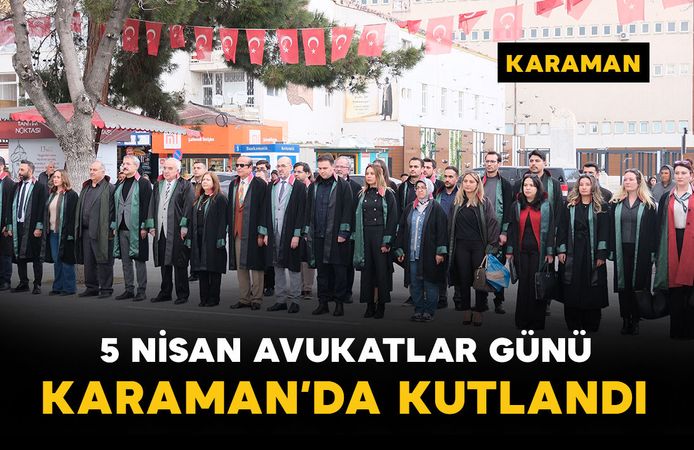 Karaman'da 5 Nisan Avukatlar Günü kutlandı