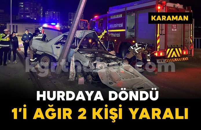Karaman’da feci kaza: 1’i ağır 2 yaralı
