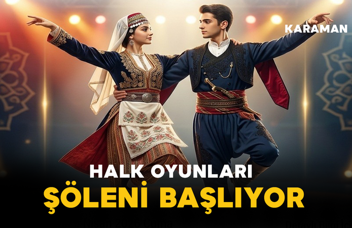 Karaman’da Halk Oyunları Şöleni Başlıyor