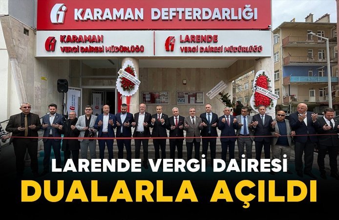 Karaman'da Larende Vergi Dairesi dualarla açıldı