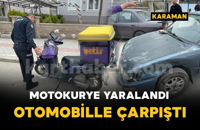 Karaman'da otomobille motokurye çarpıştı: 1 yaralı