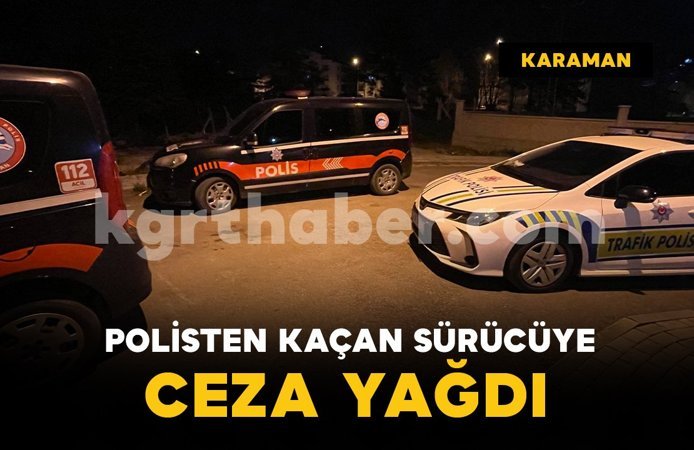 Karaman'da polisin dur ihtarına uymayan sürücüye para cezası yağdı