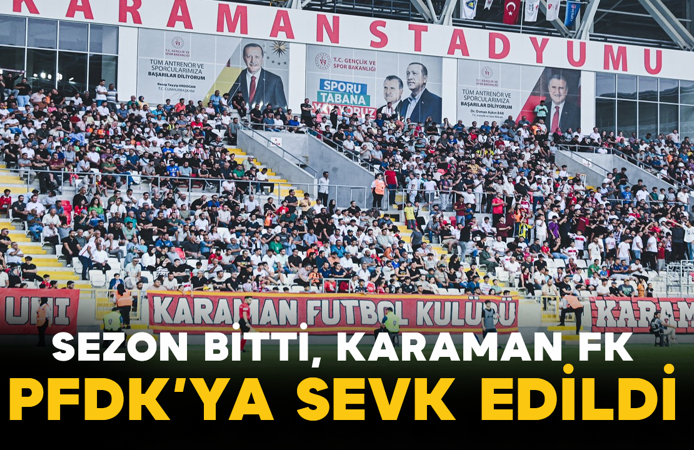 Sezon Bitti, Karaman FK PFDK’ya Sevk Edildi