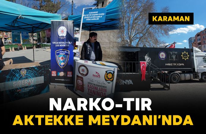 Uyuşturucuyla mücadele için yollarda olan Narko Tır Karaman’a geldi