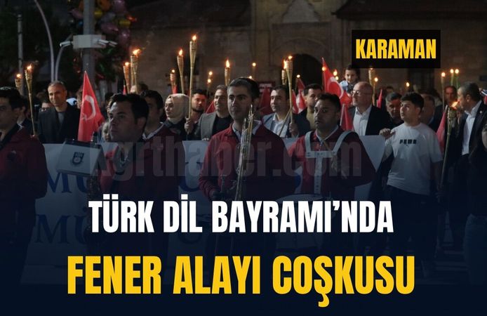 Karaman'da 749. Türk Dil Bayramı etkinliklerinde fener alayı coşkusu