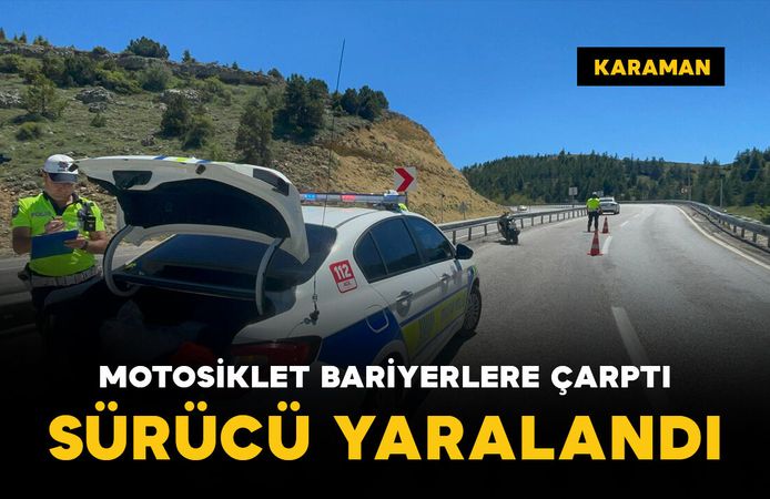 Karaman-Mersin yolunda motor kazası: 1 yaralı