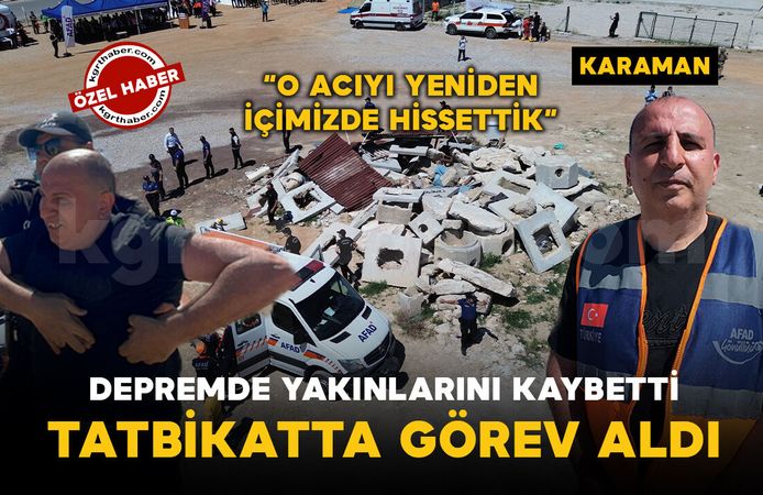 Depremde 40’a yakın yakınını kaybeden AFAD gönüllüsü tatbikatta görev aldı
