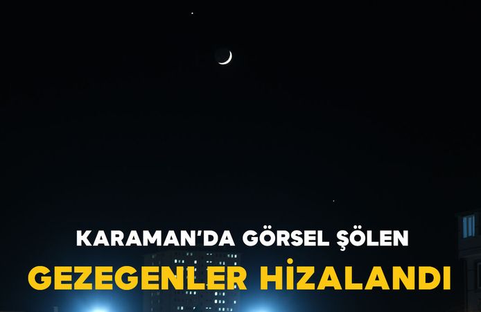 Karaman semalarında görsel şölen: Gezegenler hizalandı