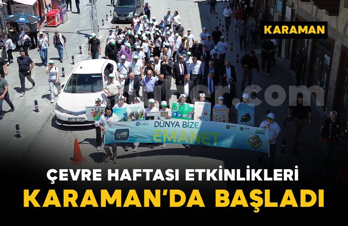 Karaman’da Türkiye Çevre Haftası kutlamaları yürüyüşle başladı