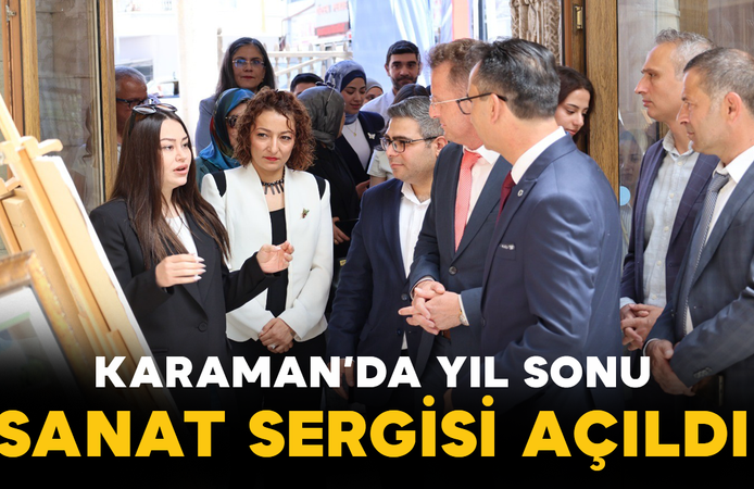 Karaman’da Yıl Sonu Sanat Sergisi Açıldı