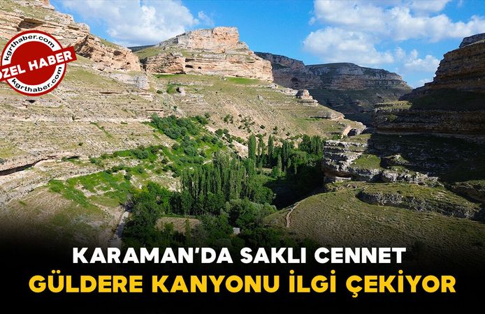 Karaman'ın saklı cenneti Güldere Kanyonu ilgi çekiyor