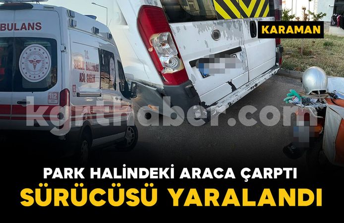 Motosiklet park halindeki minibüse çarptı: 1 yaralı