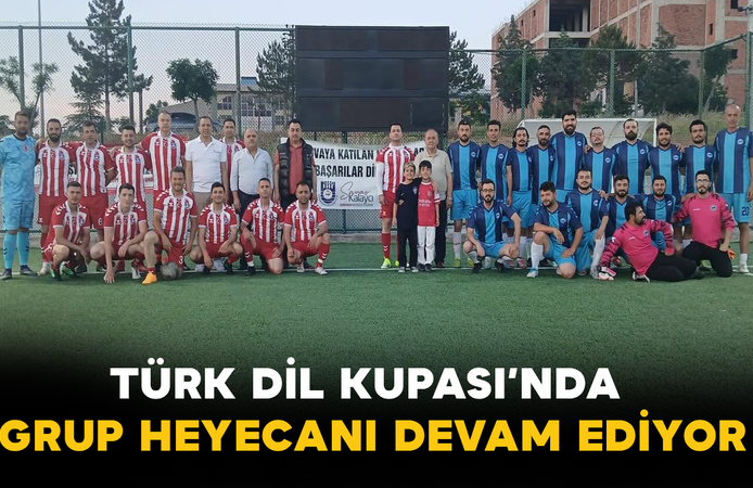 Türk Dil Kupası’nda Grup Heyecanı Devam Ediyor