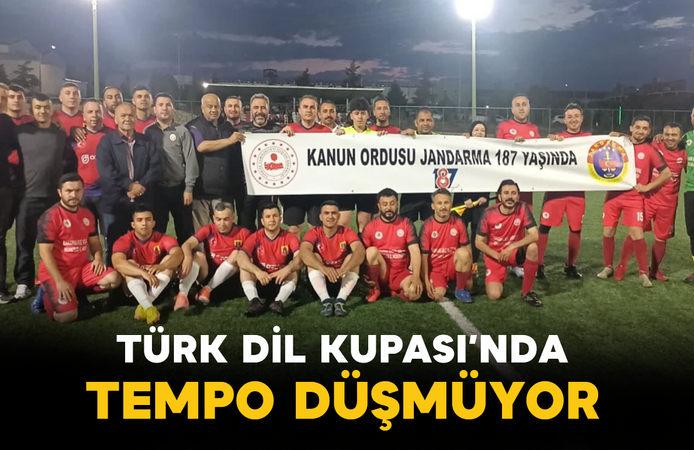 Türk Dil Kupası’nda Tempo Düşmüyor