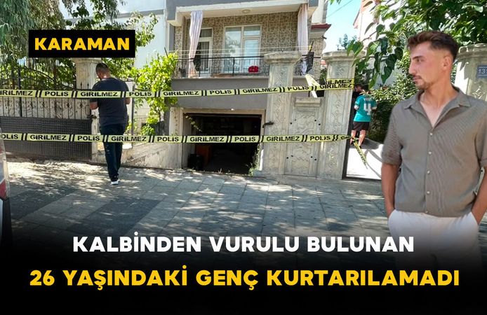 Kalbinden Vurulu Bulunan 26 Yaşındaki Genç Kurtarılamadı