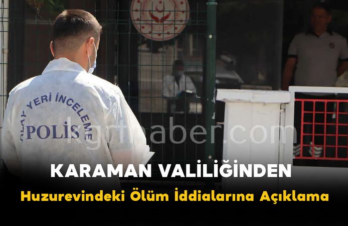 Karaman Valiliğinden "İlk Değerlendirmede Genel Durumu İyi Değildi" Açıklaması