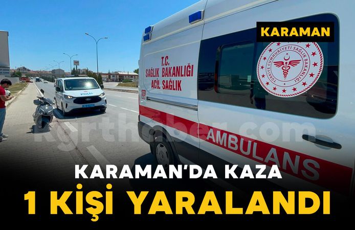Karaman'da motosiklet kazası: 1 kişi yaralı