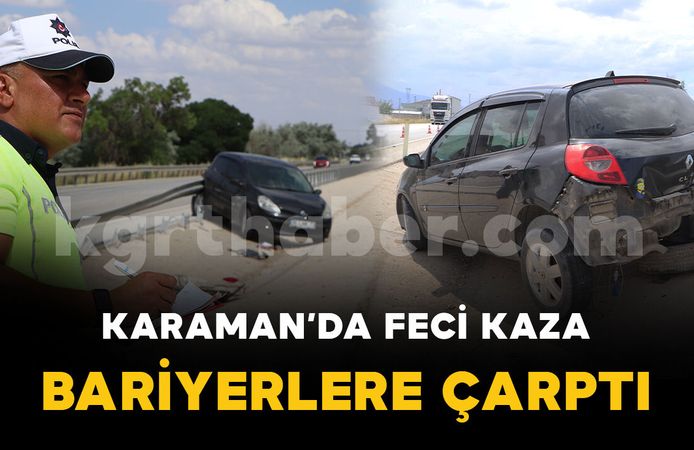 Karaman'da otomobil bariyerlere çarptı: Kaza anı kamerada
