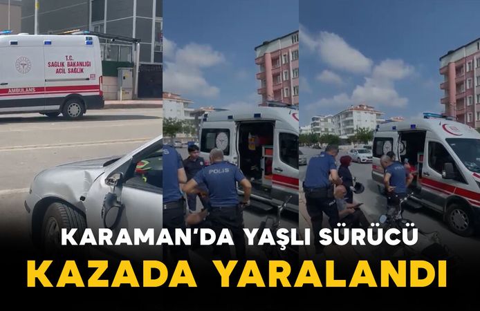 Karaman'da otomobille motosiklet çarpıştı: yaşlı sürücü yaralandı