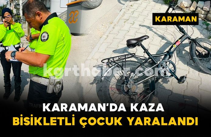 Karaman'da pikap ile bisiklet çarpıştı: 1 yaralı