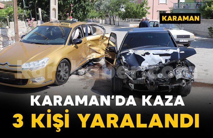Karaman'da taksi ile otomobilin çarpıştığı kaza kamerada: 3 yaralı